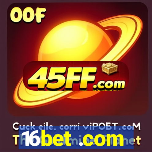 16bet .com